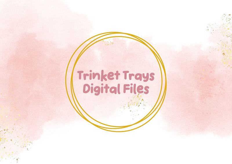 Trinket Trays Digital Files