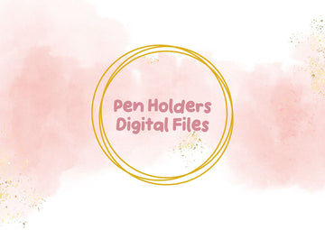 Pen Holders Digital Files